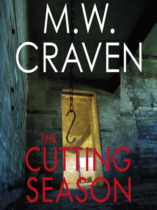 Title details for The Cutting Season by M. W. Craven - Available